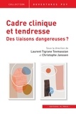 Laurent Tigrane Tovmassian et Christophe Janssen - Cadre clinique et tendresse - Des liaisons dangereuses ?.