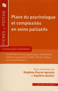 Delphine Peyrat-Apicella et Sigolène Gautier - Place du psychologue et complexité en soins palliatifs.