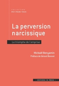 Mickaël Benyamin - La perversion narcissique - Le triomphe de l'emprise.
