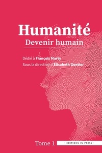 Elisabeth Gontier - Humanité - Tome 1, Devenir humain.