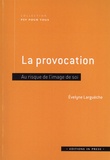 Evelyne Larguèche - La provocation - Au risque de l'image de soi.