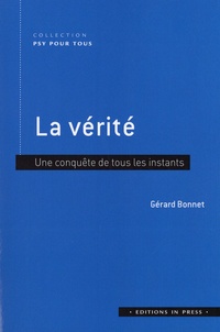Gérard Bonnet - La vérité - Une conquête de tous les instants.