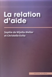 Sophie de Mijolla-Mellor et Christelle Evita - La relation d'aide.