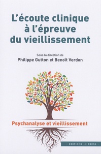 Philippe Gutton et Benoît Verdon - L'écoute clinique à l'épreuve du vieillissement.