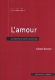 Gérard Bonnet - L'amour - Le ferment de l'existence.