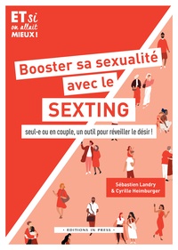 Sébastien Landry et Cyrille Heimburger - Booster sa sexualité avec le sexting - Seul.e ou en couple, un outil pour réveiller le désir !.
