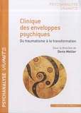 Denis Mellier - Clinique des enveloppes psychiques - Du traumatisme à la transformation.