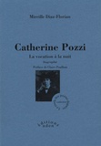Mireille Diaz-Florian - Catherine Pozzi - La vocation à la nuit.