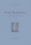 Jean-Luc Despax - Ossip Mandelstam - Chanter jusqu'au bout.