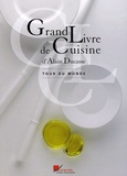 Alain Ducasse - Grand Livre de Cuisine - Tour du monde.