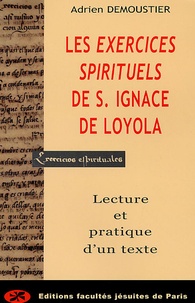 Adrien Demoustier - Les Exercices spirituels de saint Ignace de Loyola - Lecture pratique d'un texte.