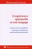 Dominique Salin - L'expérience spirituelle et son langage - Leçons sur la tradition mystique chrétienne.