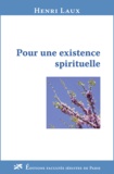Henri Laux - Pour une existence spirituelle.