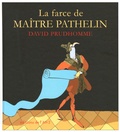 David Prudhomme - La farce de Maître Pathelin.