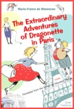 Marie-France De Monneron - The Extraordinary Adventures of Dragonette in Paris.