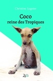 Christine Sagnier - Coco, reine des Tropiques.