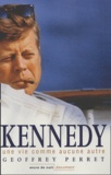 Geoffrey Perret - Kennedy - Une vie comme aucune autre.