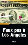 Robert Ferrigno - Faux pas à Los Angeles.