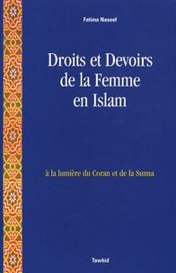 Fatima Naseef - Droits et devoirs de la femme en Islam - A la lumière du Coran et la Sunna.
