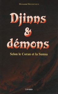 Messaoud Boudjenoun - Djinns & démons - Selon le Coran et la Sunna.