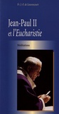 Jean-François de Louvencourt - Jean-Paul II et l'eucharistie.