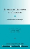  Bénédictines Editions - La prière de délivrance et d'exorcisme - La sorcellerie en Afrique, actes du colloque de Yaoundé 2006.