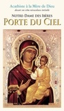  Bénédictines Editions - Acathiste Notre-Dame des Ibères - Porte du ciel.