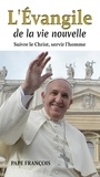 Pape François - L´Evangile de la vie nouvelle - Suivre le Christ, servir l'homme.