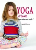 Gabriel Tereso - Yoga à l'école : une pratique spirituelle ?.
