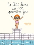 Stéphane Daniel et Ronan Badel - Le Petit livre des 100 premières fois.