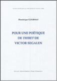 Dominique Gournay - Pour une poétique de Thibet de Victor Segalen.