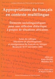 Katja Ploog et Blandine Rui - Appropriation du français en contexte multilingue - Eléments sociolinguistiques pour une réflexion didactique à propos de situations africaines.