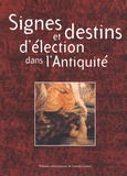 Claudine Leduc et Jeannine Boëldieu-Trevet - Signes et destins d'élections dans l'Antiquité - Colloque international de Besançon - 16-17 novembre 2000.