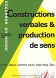 Daniel Lebaud et Catherine Paulin - Constructions verbales et production de sens - Actes du colloque organisé à Besançon, les 26, 27 et 28 janvier 2006.