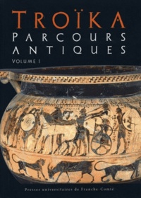 Sylvie David et Evelyne Geny - Troïka - Parcours antiques - Mélanges offerts à Michel Woronoff Volume 1.