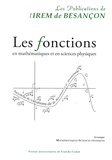  IREM de Besançon - Les fonctions en mathématiques et en sciences physiques - Accords et variations de la seconde à la terminale.