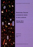 Gisèle Holtzer et Daniel Lebaud - Parcours, traces autour du texte et des langues - Mélanges offerts à Marc Souchon.