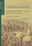 Paul Delsalle - Histoires de familles - Les registres paroissiaux et d'état civil, du Moyen Age à nos jours.