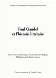 Pascale Alexandre-Bergues et Didier Alexandre - Paul Claudel et l'histoire littéraire.