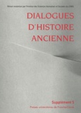 Francis Joannès et Claude Mossé - Dialogues d'histoire ancienne Supplément 5 : La notion d'empire dans les mondes antiques - Bilan historiographique.