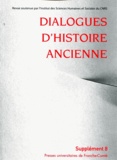 Dominique Côté et Pascale Fleury - Dialogues d'histoire ancienne Supplément 8 : Discours politique et Histoire dans l'Antiquité.
