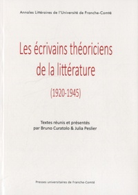Bruno Curatolo et Julia Peslier - Les écrivains théoriciens de la littérature (1920-1945).