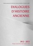  Auteurs divers - Dialogues d'histoire ancienne N° 39/2 - 2013 : .