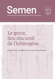 Julie Abbou et Aron Arnold - Semen N° 44, janvier 2018 : Le genre, lieu discursif de l'hétérogène.