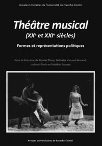 Muriel Plana et Nathalie Vincent-Arnaud - Théâtre musical (XXe et XXIe siècles) - Formes et représentations politiques.