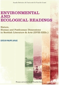 Philippe Laplace - Environmental and Ecological Readings - Nature, Human and Posthuman Dimensions in Scottish Literature & Arts (XVIII-XXI c.).