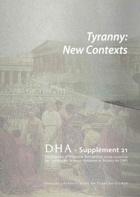 Sian Lewis - Dialogues d'histoire ancienne Supplément N° 21 : Tyranny: New Contexts.