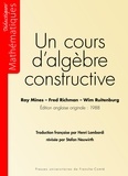 Ray Mines et Fred Richman - Un cours d'algèbre constructive.