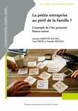 Laurent Amiotte-Suchet - La petite entreprise au péril de la famille ? - L'exemple de l'arc jurassien franco-suisse.