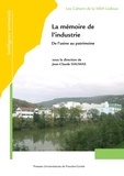 Jean-Claude Daumas - Intelligence territoriale - Tome 2, La mémoire de l'industrie De l'usine au patrimoine.